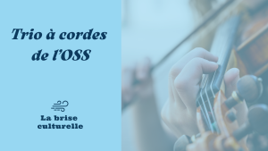 Photo du concert Trio à cordes de l'OSS, présenté par l’Orchestre symphonique de Sherbrooke le mercredi 12 août 2026 sur La Route des concerts.