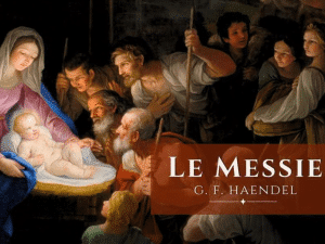Tableau de style baroque représentant la Nativité : la Vierge Marie veille sur l'Enfant Jésus dans la crèche, entourée de saint Joseph et de bergers, avec le titre « Le Messie – G. F. Haendel »